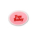 Scouts Honour Fur Baby iron-on badge in Pink and red complemented by a white round border.