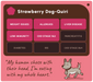 A pink and dark brown graphic card titled 'Strawberry Dog-Quiri' with a grid of medical conditions in pink and dark brown boxes, plus a quote and a cartoon dog at the bottom.